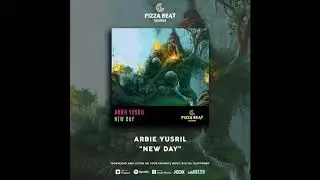 Arbie Yusril - New Day (Pizza Beat Release)