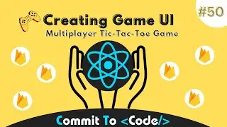 Creating Board for Game : 50 | Multiplayer Tic Tac Toe game using React & Firebase | Commit To Code