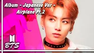 BTS - Album - Japanese Ver - Airplane Pt.2