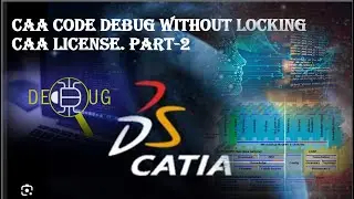 Part2 -CAA code debug without locking CAA license | Methodology to pick CAA license only for compile