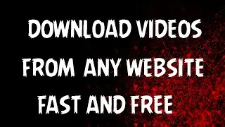How to Download Videos Fast and Free in 2 Ways !!! | From any Website