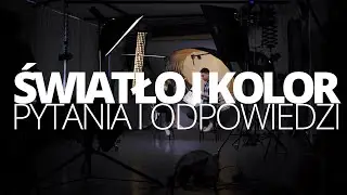 Światło, kolor, pytania i odpowiedzi!