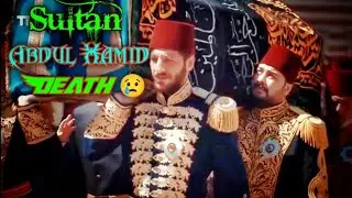 Sultan Abdul Hamid Sad Death 😢 ||#GTEditx #payitahtabdulhamid