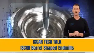 ISCAR TECH TALK - ISCAR Barrel Shaped Endmills