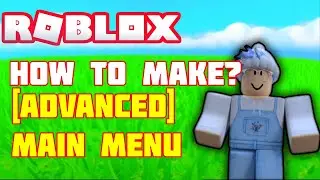 How to make a main menu RobloxStudio [ADVANCED TUTORIAL]