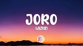 WizKid - Joro (Lyrics)