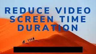 Playback Speed Increase | Reduce device screen time by watching videos