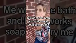 When the bath and body works soap says try me meme