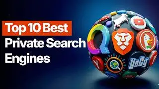 10 Best Private Search Engines Ranked vs. Google