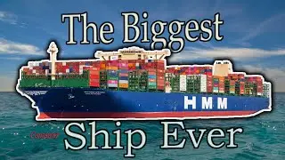 Worlds Largest Container Ship Ever | HMM Algeciras