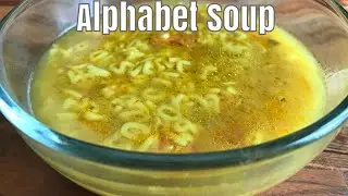 How To Make A Delicious Alphabet Soup