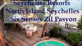 Seychelles Resorts - North Island Seychelles - Six Senses Zil Pasyon