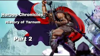 Heroes Chronicles - History of Tarnum Might & Magic Lore (Part 2)