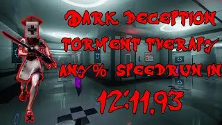 [Former WR] DARK DECEPTION CHAPTER 4 Torment Therapy Any% SPEEDRUN IN 12:11.93