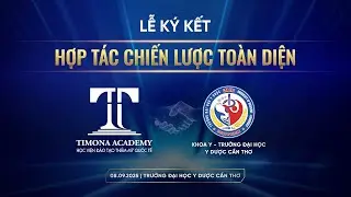 RECAP LỄ KÝ KẾT MOU TIMONA ACADEMY × TRƯỜNG ĐẠI HỌC Y DƯỢC CẦN THƠ