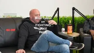 Mike Tyson on FIGHTING JAKE PAUL