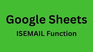 ISEMAIL - How to Use ISEMAIL Function in Google Sheets