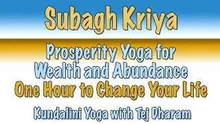 Prosperity Yoga for Wealth and Abundance, Subagh Kriya (Long Version)