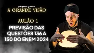 Previsão das Questões 136 a 150 - MATEMÁTICA ENEM 2024 [A GRANDE VISÃO]