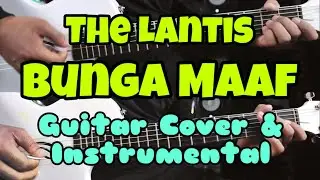 The Lantis - Bunga Maaf | GITAR COVER CHORD & INSTRUMENTAL