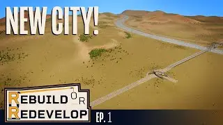Starting A New City! - Rebuild or Redevelop, Cities Skylines