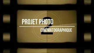 Projet photo cinématographique