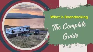 What is Boondocking: The Complete Guide