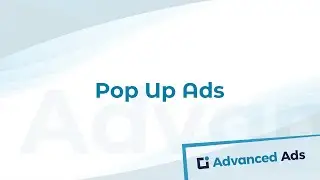 How to set up Pop Up ads with Advanced Ads | Advanced Ads Tutorial