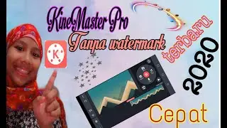 Gratisssss!!! Download Kinemaster Tanpa Watermark!Terbaru!