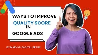 Google Ads Course | Proven Ways to Improve Quality Score in Google Ads