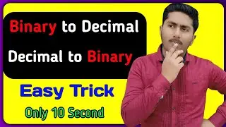 Binary to Decimal and Decimal to Binary Conversion Easy Trick