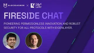 EigenLayer & Blockdaemon Fireside Chat