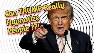 Is Donald Trump Really Able to Hypnotize People?