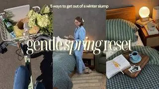 5 Simple Ways to Get Out of a Winter Slump 🌷 How I'm Resetting For Spring