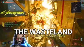 CYBERPUNK 2077 [CYBER PSYCHO SIGHTING: THE WASTELAND]