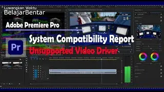 Adobe Premiere Pro System Fix Error Compatibility Report Unsupported Video Driver