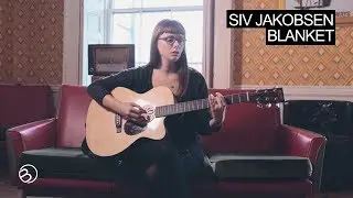 Siv Jakobsen | Blanket | The OB Sessions