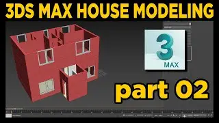 3DS MAX HOUSE MODELING PART 02 (CREATING THE WINDOWS)