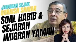 Sejarah Imigran Yaman di Indonesia : Apa Artinya Habib ? Quaraish Shihab