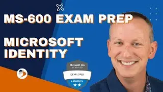 Explore the Microsoft identity workload - Get Microsoft 365 Developer Certified & pass the MS-600