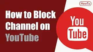 How to Block a Channel on Youtube for PC and Android Device