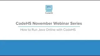 How to Run Java on CodeHS Webinar