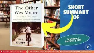 Summary of The Other Wes Moore, by Wes Moore | Book Summaries | One Minute Summary