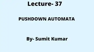 Lecture- 37(Push Down Automata)
