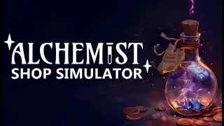 Alchemist Shop Simulator! Makes Potions, Flip Items, Grow Ingredients!