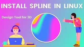 How to Install Spline in LINUX |  Awesome Design Tool for 3D | 2021