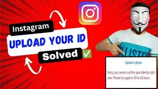 Instagram Upload Your Id Problem Solved | Sorry You Cannot Confirm Identity Wait 24 to 36 hours | IG