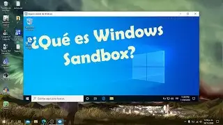 ¿Qué es Windows Sandbox?
