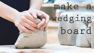 How to make a Wedging Board -- a super handy tool for every home pottery studio