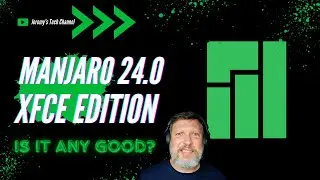 Manjaro 24.0 XFCE Edition Walk Thru